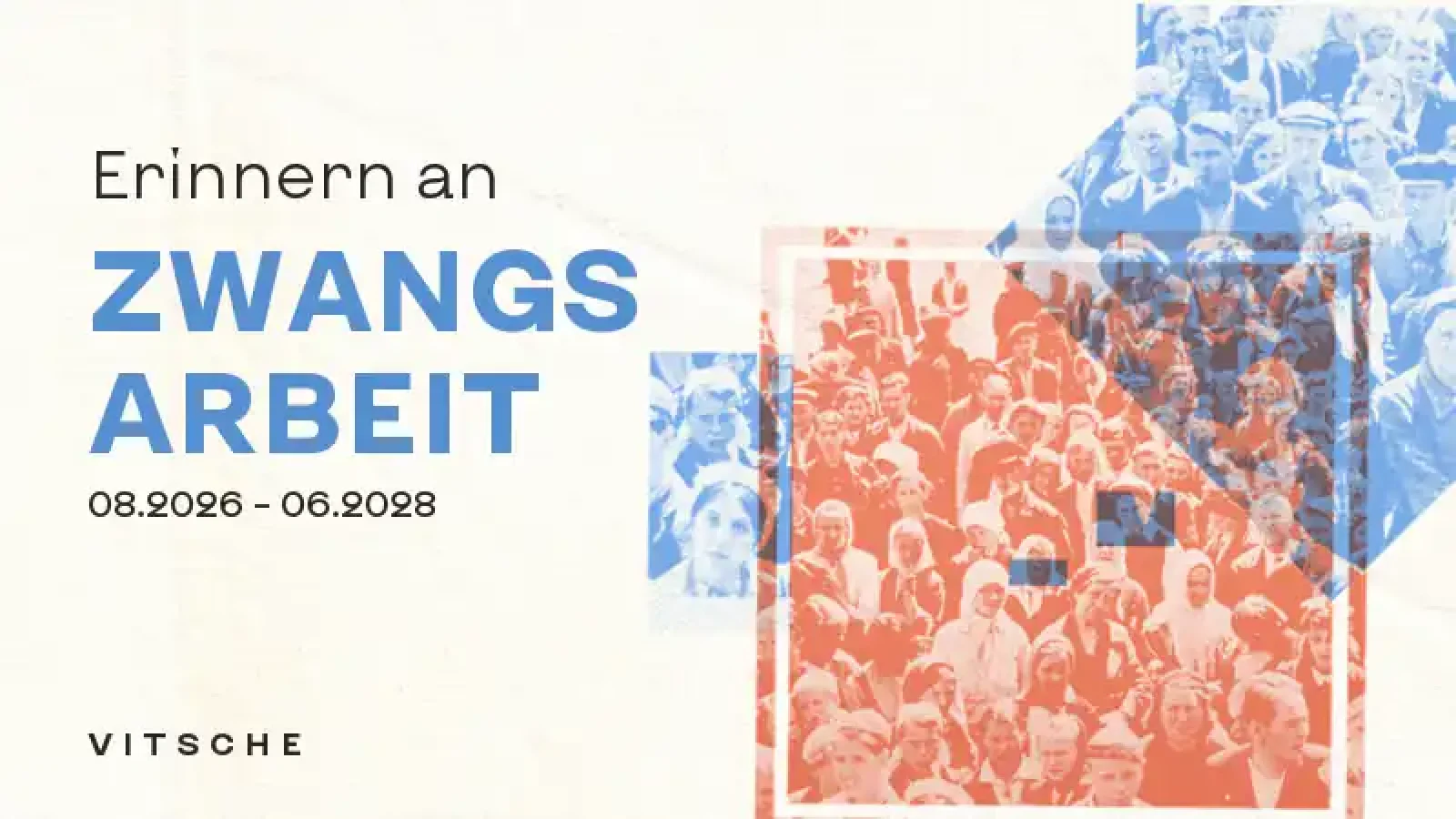 Erinnern an Zwangsarbeit, 08.2026 bis 06.2028. Blaue Raute und oranges Quadrat mit einem Archivfoto einer Menschenmenge, in Leinen gedruckt.
